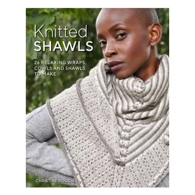 Knitted Shawls: 26 Relaxing Wraps, Cowls and Shawls GMC Publications