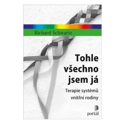 Tohle všechno jsem já - Terapie systémů vnitřní rodiny PORTÁL, s.r.o.