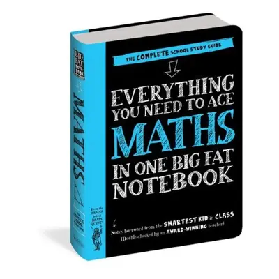 Everything You Need to Ace Maths in One Big Fat Notebook (UK Edition) Workman Publishing