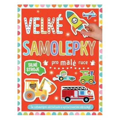 Velké samolepky pro malé ruce Silné stroje Svojtka & Co. s. r. o.