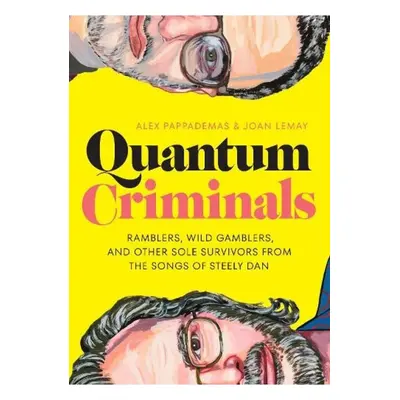 Quantum Criminals, Ramblers, Wild Gamblers, and Other Sole Survivors from the Songs of Steely Da