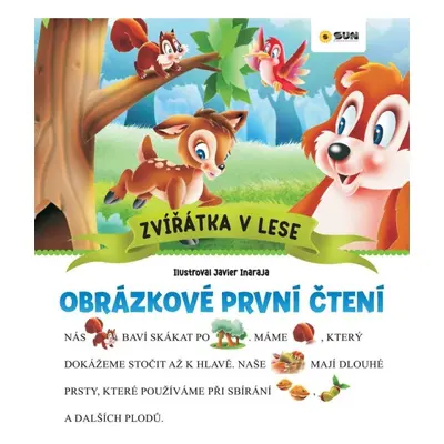 Zvířátka v lese - Obrázkové první čtení NAKLADATELSTVÍ SUN s.r.o.