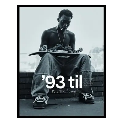 '93 til, A Photographic Journey Through Skateboarding in the 1990s Oro Editions