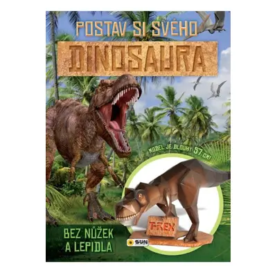 Postav si DINOSAURA NAKLADATELSTVÍ SUN s.r.o.