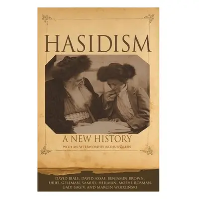 Hasidism, A New History Princeton University Press