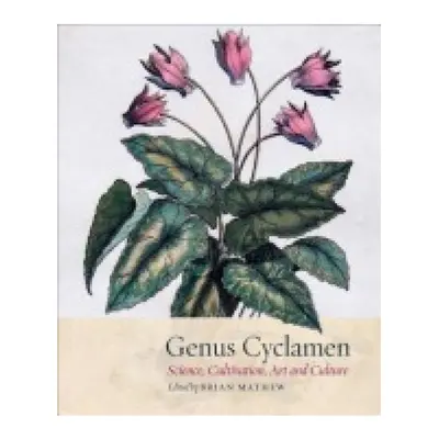 Genus Cyclamen, Science, cultivation, art and culture Royal Botanic Gardens