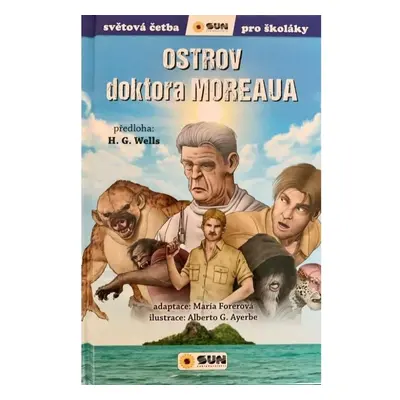 Ostrov doktora Moreaua - Světová četba pro školáky NAKLADATELSTVÍ SUN s.r.o.