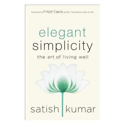 Elegant Simplicity, The Art of Living Well New Society Publishers