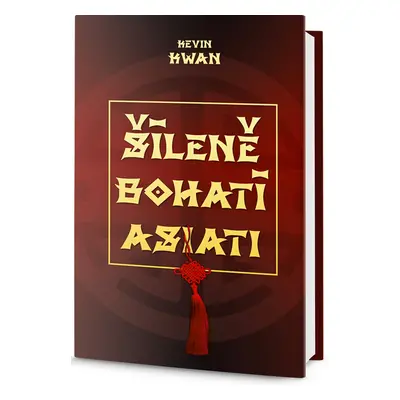 Šíleně bohatí Asiati (Kevin Kwan)