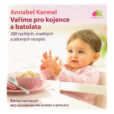 Vaříme pro kojence a batolata (Annabel Karmel)