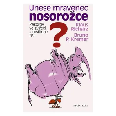 Unese mravenec nosorožce? (Klaus Richarz)