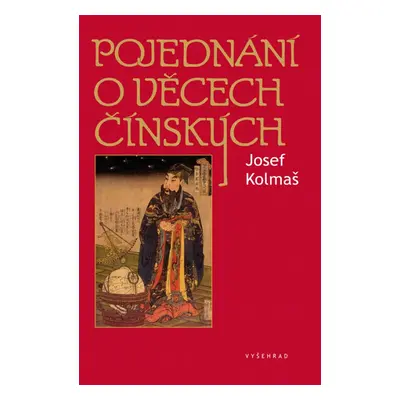 Pojednání o věcech čínských (Josef Kolmaš)