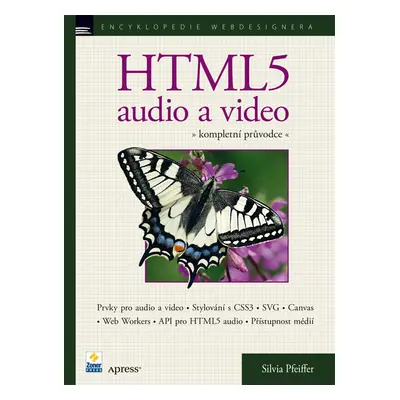 HTML 5 - audio a video - Kompletní průvodce (Silvia Pfeiffer)