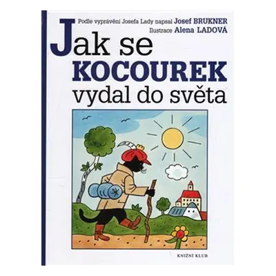 Jak se kocourek vydal do světa - Josef Brukner (Alena Ladová)