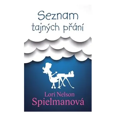 Seznam tajných přání - Lori Nelson Spielmannová (Lori Nelson Spielman)