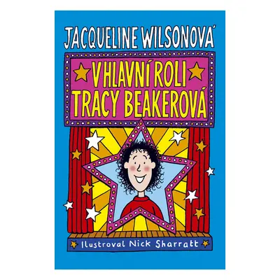 V hlavní roli Tracy Beakerová (Jacqueline Wilson)