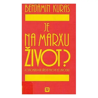 Je na Marxu život? (Benjamin Kuras)