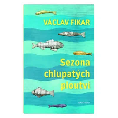 Sezona chlupatých ploutví (Václav Fikar)