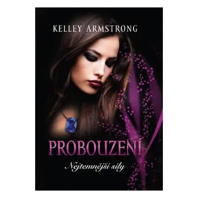 Probouzení - Nejtemnější síly (Kelley Armstrong)