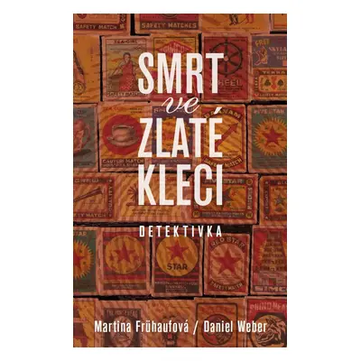 Smrt ve zlaté kleci (Martina Frühaufová)