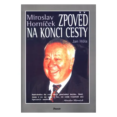 Zpověď na konci cesty (Miroslav Horníček)