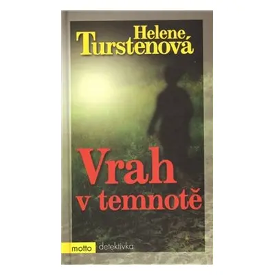 Vrah v temnotě - Helene Turstenová (Helene Turstenová)