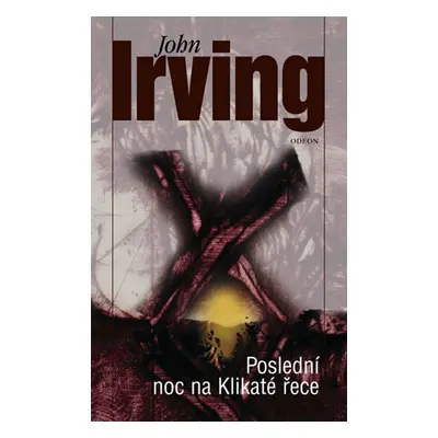 Poslední noc na Klikaté řece (John Irving)