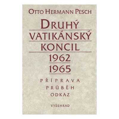 Druhý vatikánský koncil 1962 - 1965 (Otto Hermann Pesch)