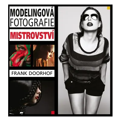 Modelingová fotografie – mistrovství - Komunikace, svícení, fotografování, retušování (Frank Doo