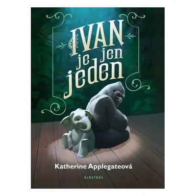 Ivan je jen jeden (Katherine Applegate)