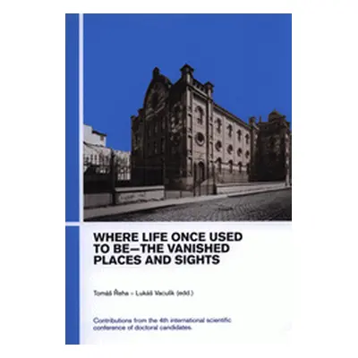 Where the life once to be - The Vanished Places and Sights