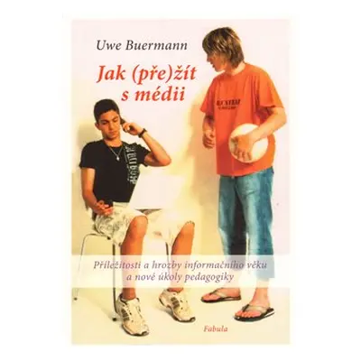 Jak (pře)žít s médii (Uwe Buermann)