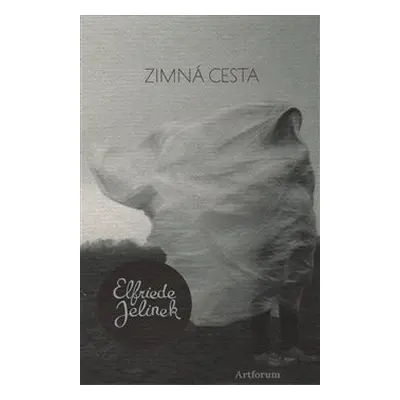 Zimná cesta - Elfriede Jelineková (Elfriede Jelineková) (slovensky)