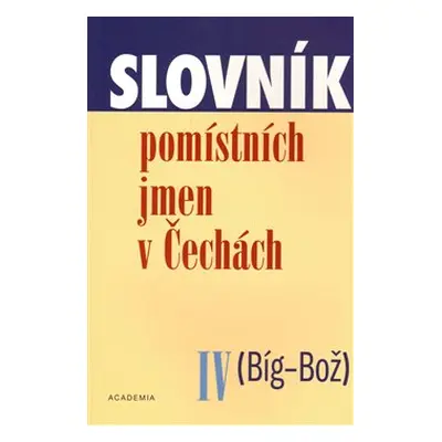 Slovník pomístních jmen v Čechách IV. /Big-Bož/ (Jana Matúšová)