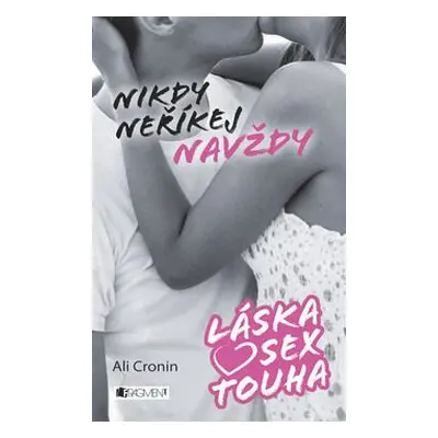 Láska, sex, touha – Nikdy neříkej navždy (Ali Cronin)