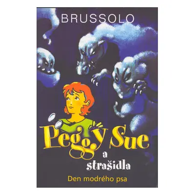 Peggy Sue a strašidla (Serge Brussolo)