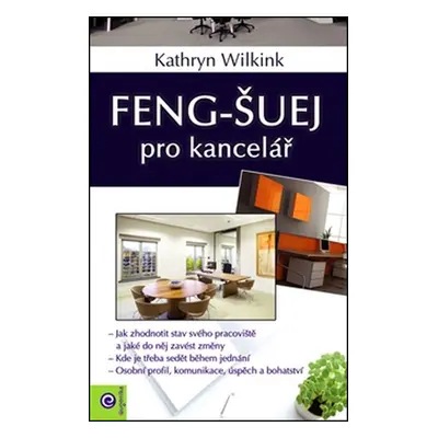 Feng-šuej pro kancelář (Kathryn Wilkink)