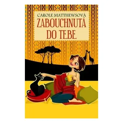 Zabouchnutá do tebe (Carole Matthews)