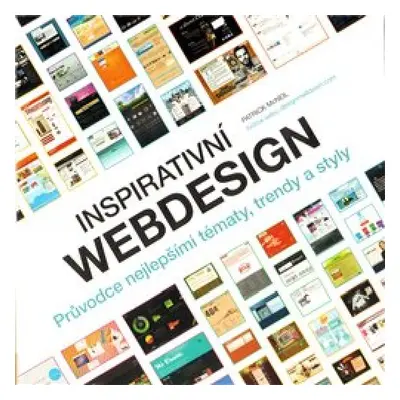 Inspirativní webdesign - Průvodce nejlepšími tématy, trendy a styly (Patrick McNeil)