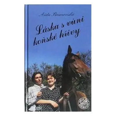 Láska s vůní koňské hřívy NAVA (Aida Brumovská)