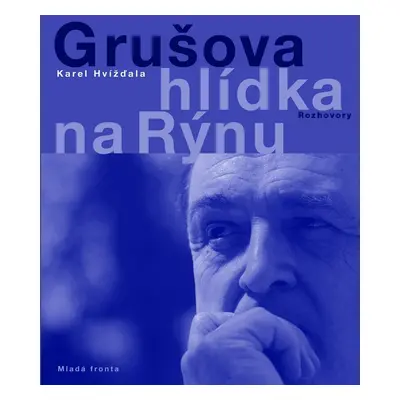 Grušova hlídka na Rýnu (Karel Hvížďala)