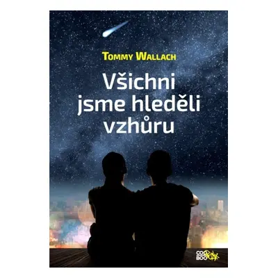 Všichni jsme hleděli vzhůru (Tommy Wallach)