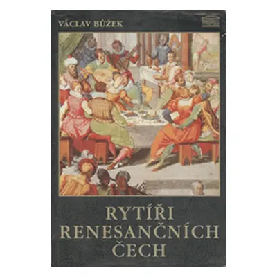 Rytíři renesančních Čech (Buzek)