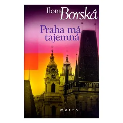 Praha má tajemná (Ilona Borská)