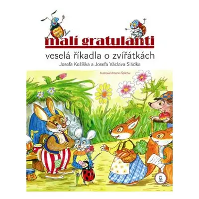 Malí gratulanti - Veselé říkanky o zvířátkách (Josef Kožíšek)