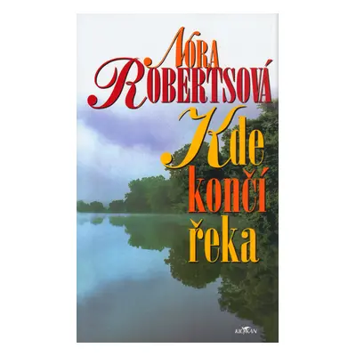 Kde končí řeka (Nora Robertsová)