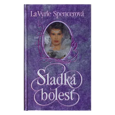 Sladká bolesť (La Vyrle Spencer) (slovensky)