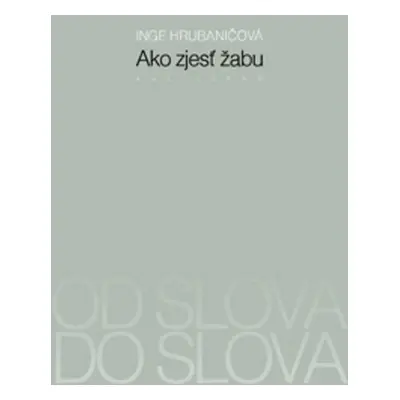 Ako zjesť žabu (Inge Hrubaničová) (slovensky)