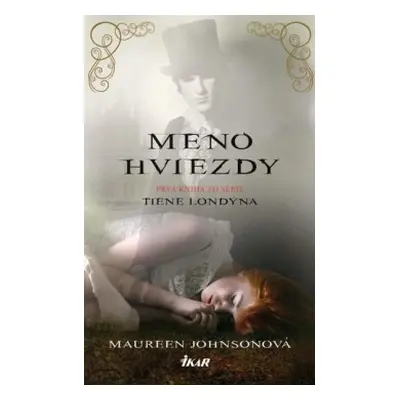 Meno hviezdy - Tiene Londýna 1 (Maureen Johnsonová) (slovensky)