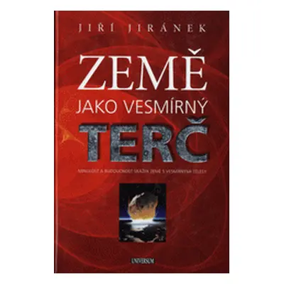 Země jako vesmírný terč (Jiří Jiránek)